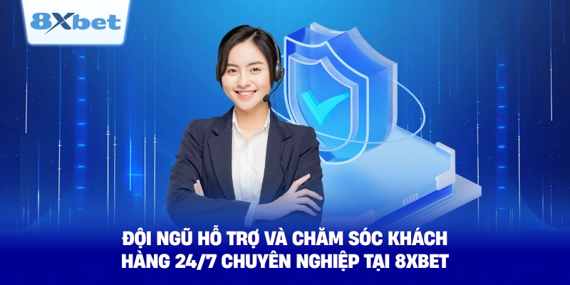 doi ngu ho tro va cham soc khach hang 24 7 chuyen nghiep tai 8xbet